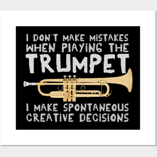 I Don´t Make Mistakes When Playing The Trumpet I Make Spontaneous Creative Decisions Posters and Art